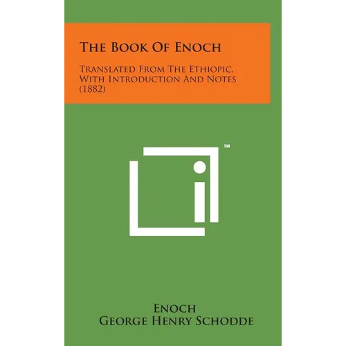 The Book of Enoch: Translated from the Ethiopic, with Introduction and Notes (1882)