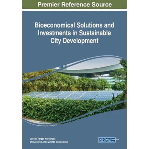 Bioeconomical Solutions and Investments in Sustainable City Development - Paperback