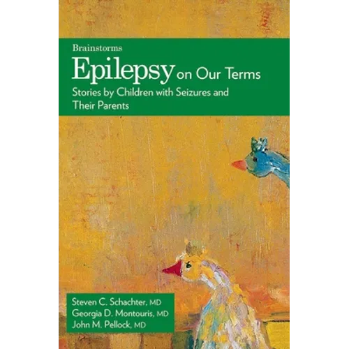 Epilepsy on Our Terms: Stories by Children with Seizures and Their Parents - Paperback