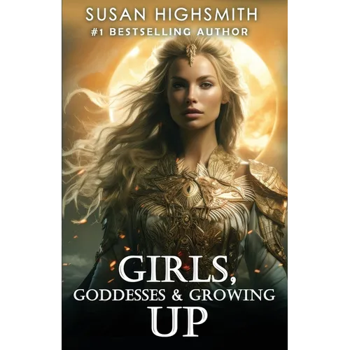 Girls, Goddesses & Growing Up - Paperback