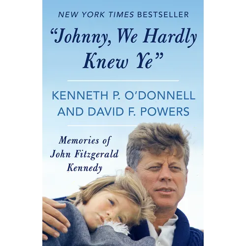 Johnny, We Hardly Knew Ye: Memories of John Fitzgerald Kennedy - Paperback