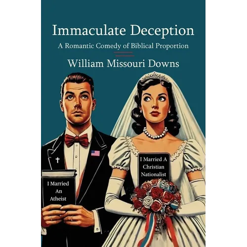 Immaculate Deception: A Romantic Comedy of Biblical Proportion - Paperback