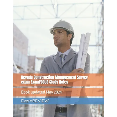 Nevada Construction Management Survey exam ExamFOCUS Study Notes