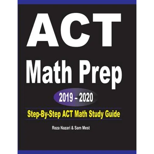 ACT Math Prep 2019 - 2020: Step-By-Step ACT Math Study Guide