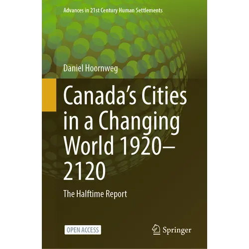 Canada's Cities in a Changing World 1920-2120: The Halftime Report - Hardcover