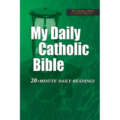 My Daily Catholic Bible-NABRE: 20-Minute Daily readings - Paperback