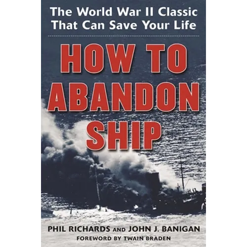 How to Abandon Ship: The World War II Classic That Can Save Your Life - Paperback