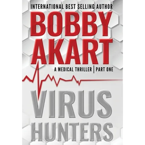 Virus Hunters 1: A Medical Thriller - Hardcover
