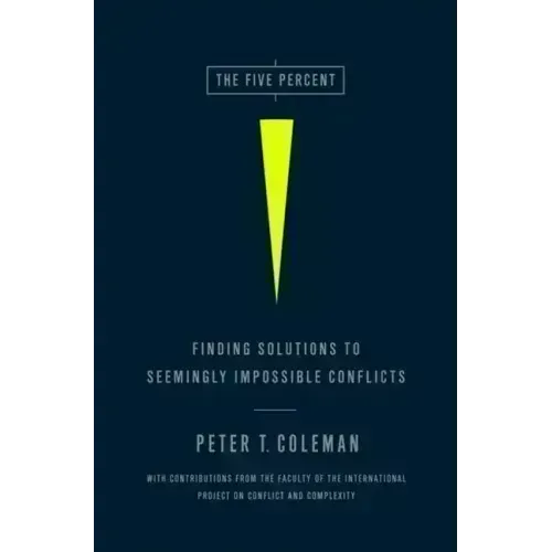 The Five Percent: Finding Solutions to Seemingly Impossible Conflicts - Hardcover