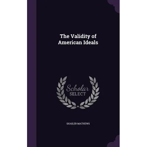 The Validity of American Ideals - Hardcover