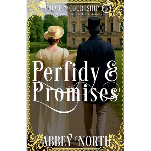 Perfidy & Promises: A Pride & Prejudice Variation Mystery Romance - Paperback