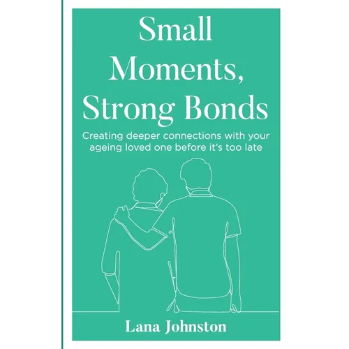 Small Moments, Strong Bonds - Paperback