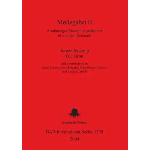 Møllegabet II: A submerged Mesolithic settlement in southern Denmark - Paperback