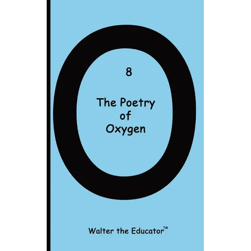 The Poetry of Oxygen - Paperback