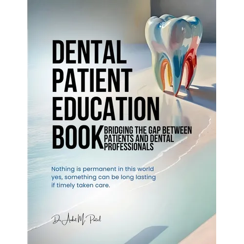 Dental patient education book: Bridging the Gap Between Patients and Dental Professionals - Paperback