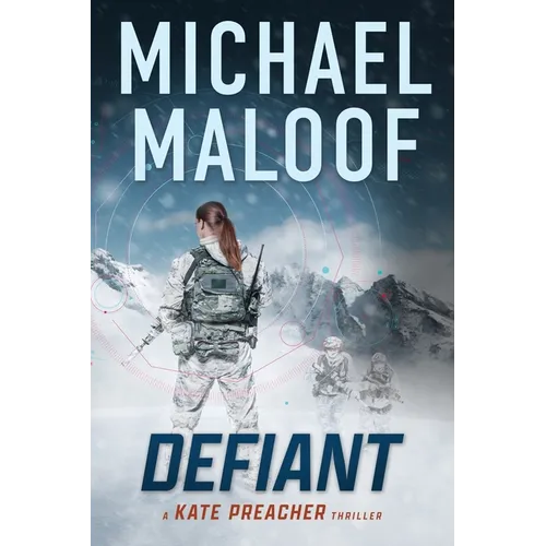 Defiant: A Global Conspiracy. A Final Mission.: (Kate Preacher Thriller - Book 3) - Paperback