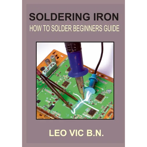 Soldering Iron: How to Solder Beginners Guide - Paperback