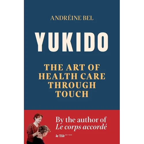 Yukido, the Art of Health Care through Touch - Paperback