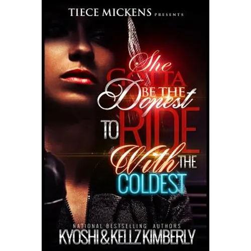 She Gotta Be The Dopest To Ride With The Coldest - Paperback