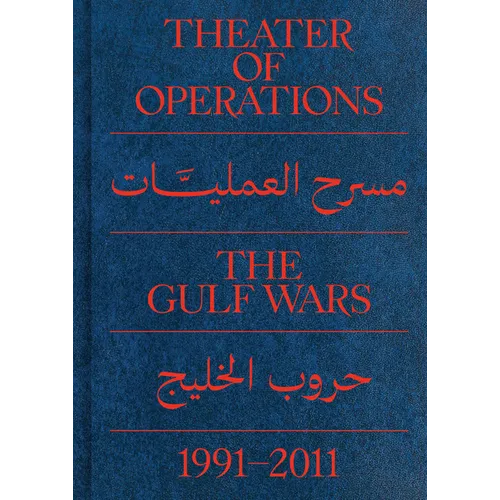 Theater of Operations: The Gulf Wars 1991-2011 - Paperback
