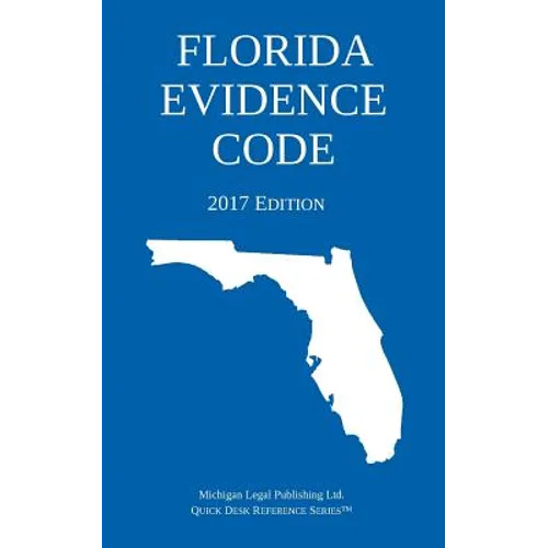 Florida Evidence Code; 2017 Edition - Paperback