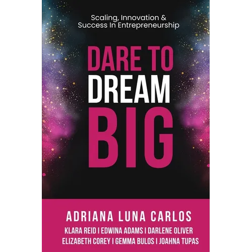 Dare To Dream Big: Scaling, Innovation & Success in Entrepreneurship - Paperback