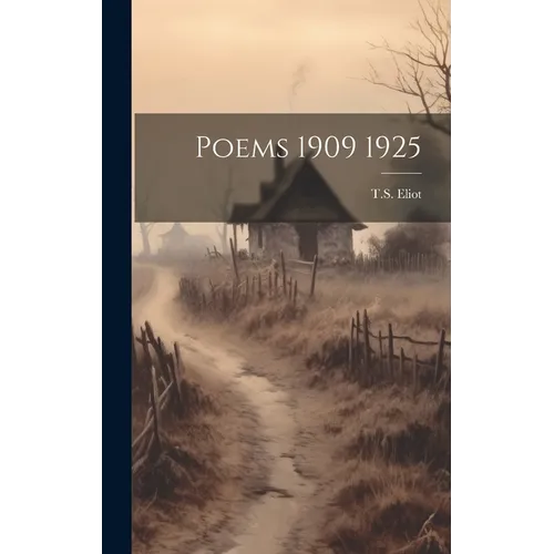 Poems 1909 1925 - Hardcover
