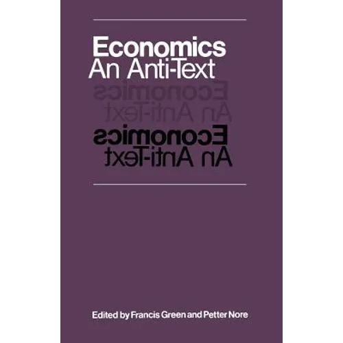 Economics: An Anti-Text - Paperback
