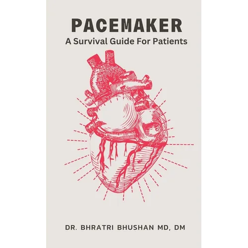 Pacemaker: A Survival Guide For Patients - Paperback