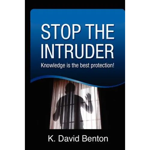 Stop The Intruder: Knowledge is the Best Protection - Paperback