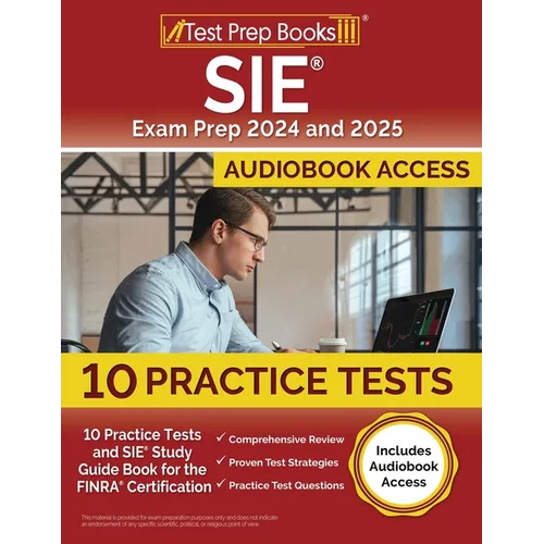 SIE Exam Prep 2024 and 2025: 10 Practice Tests and SIE Study Guide Book for the FINRA Certification [Includes Audiobook Access]
