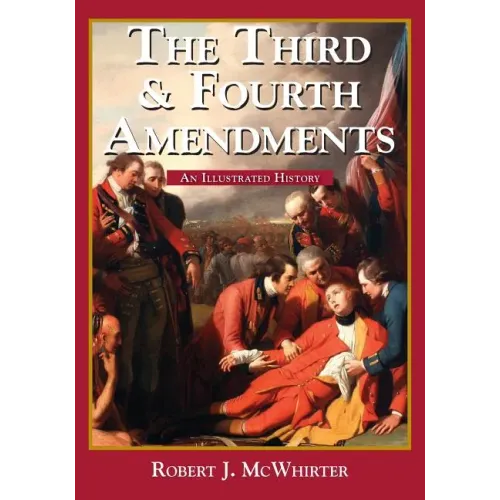 The Third and Fourth Amendments: An Illustrated History - Paperback