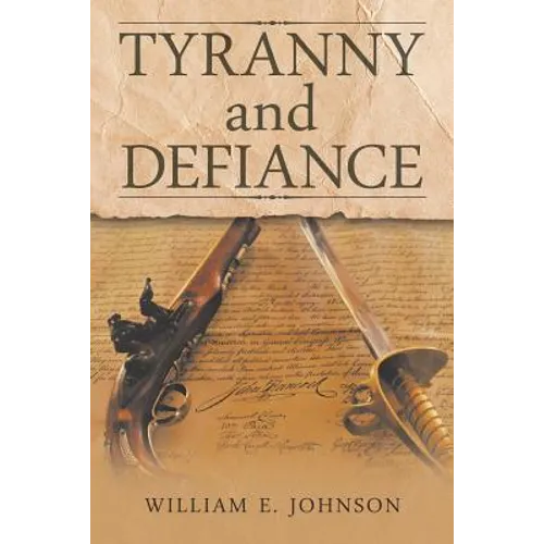 Tyranny and Defiance - Paperback