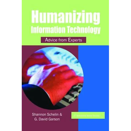 Humanizing Information Technology: Advice from Experts