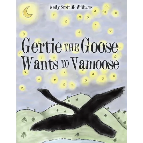 Gertie the Goose Wants to Vamoose - Paperback