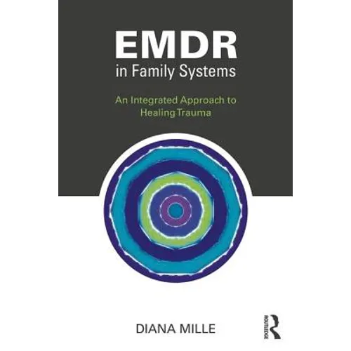 EMDR in Family Systems: An Integrated Approach to Healing Trauma - Paperback