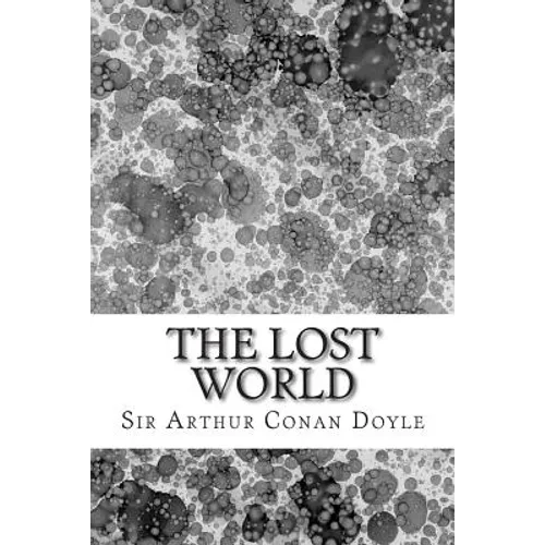 The Lost World: (Sir Arthur Conan Doyle Classics Collection) - Paperback