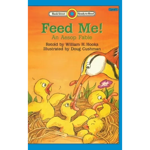 Feed Me! -An Aesop Fable: Level 1 - Hardcover