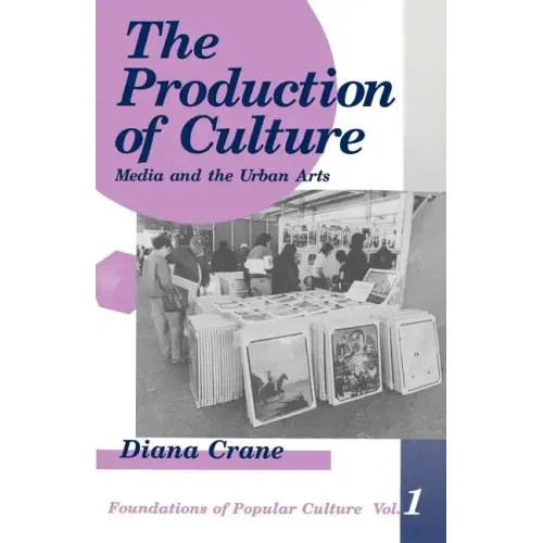 The Production of Culture: Media and the Urban Arts - Paperback