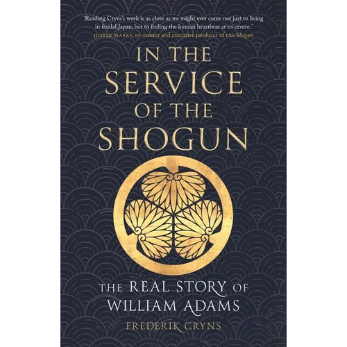 In the Service of the Shogun: The Real Story of William Adams - Paperback
