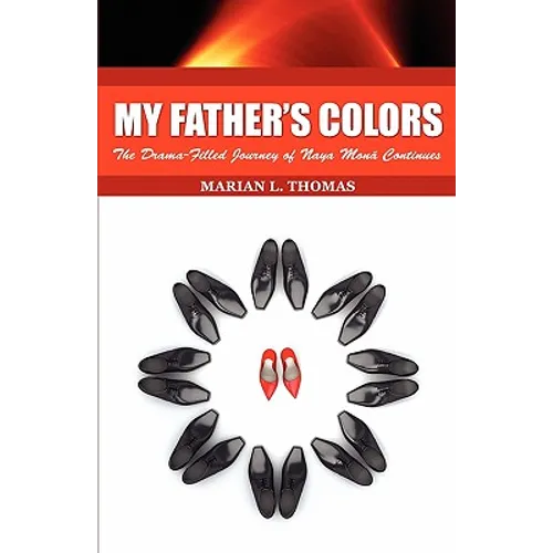 My Father's Colors-The Drama-Filled Journey of Naya Mon Continues - Paperback