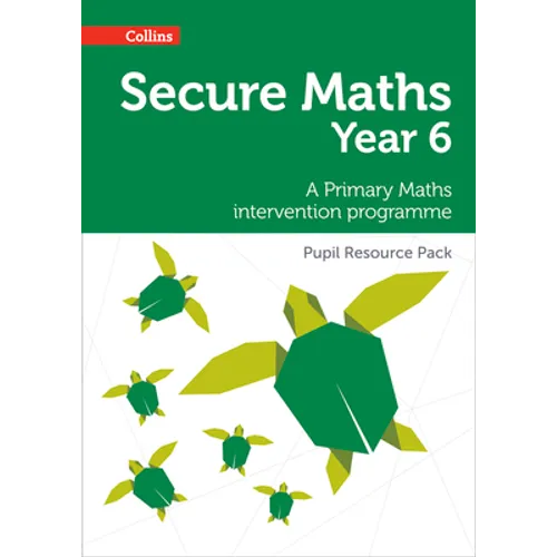 Secure Year 6 Maths Pupil Resource Pack: A Primary Maths intervention programme - Paperback
