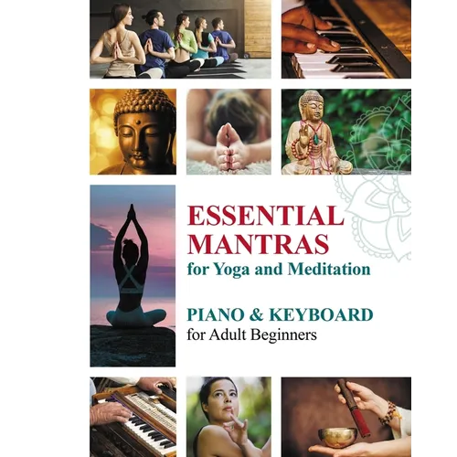 Essential Mantras for Yoga and Meditation: Piano and Keyboard for Adult Beginners - Paperback