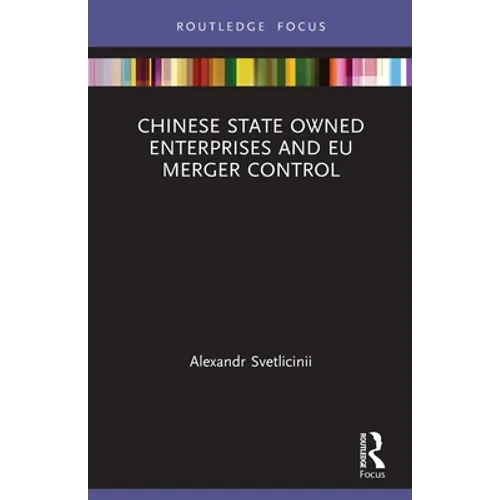 Chinese State Owned Enterprises and EU Merger Control - Paperback