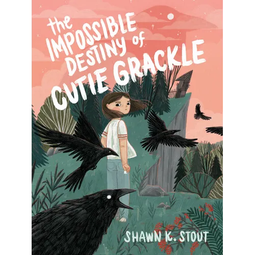 The Impossible Destiny of Cutie Grackle - Hardcover