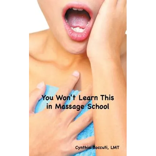 You Won't Learn This in Massage School