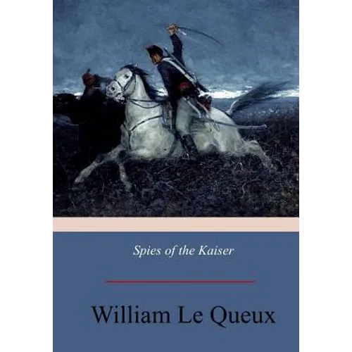 Spies of the Kaiser: Plotting the Downfall of England - Paperback