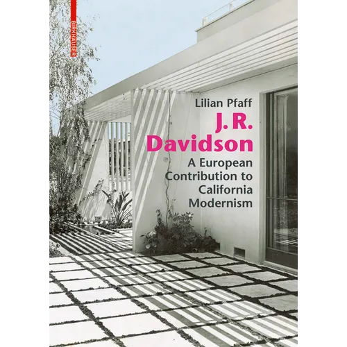 J. R. Davidson: A European Contribution to California Modernism - Hardcover