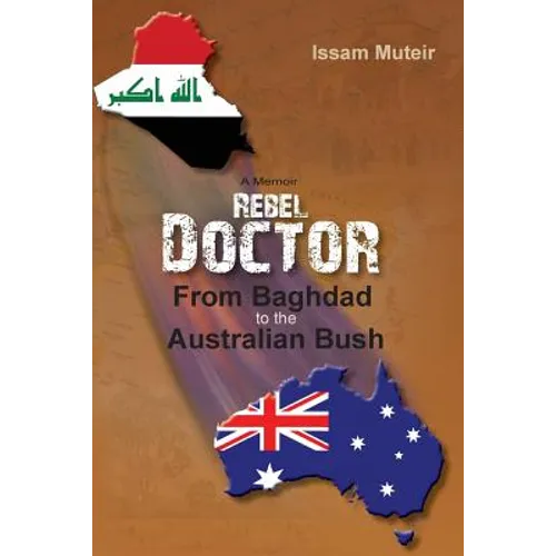 Rebel Doctor: From Baghdad to the Australian Bush - Paperback