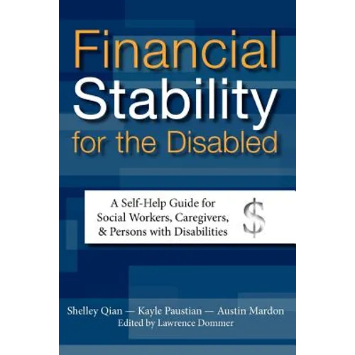 Financial Stability for the Disabled: A Self-Help Guide for Social Workers, Caregivers, & Persons with Disabilities